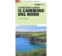 A Santiago lungo il cammino del Nord. Oltre 800 chilometri da Irún a Compostela