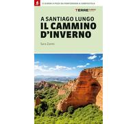 Libri Zanni Sara - A Santiago Lungo Il Cammino D'inverno. 12 Giorni A Piedi Da P