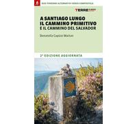 A Santiago lungo il Cammino Primitivo e il Cammino del Salvador. Due partenze al