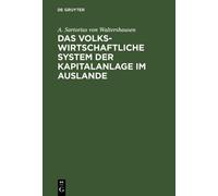 A Sartorius Von Das volkswirtschaftliche System der Kapitalan (Copertina rigida)