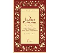 A Saudade Portuguesa: Divagações Filológicas e Literar-Históricas em Volta de Inês de Castro e do Cantar Velho “Saudade minha - ¿quando te veria?”