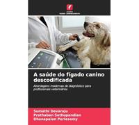 A saúde do fígado canino descodificada: Abordagens modernas de diagnóstico para profissionais veterinários