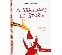 A sbagliare le storie. Ediz. a colori