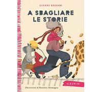 A sbagliare le storie. Ediz. a colori