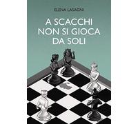 A scacchi non si gioca da soli