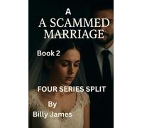 A SCAMMED MARRIAGE: Secrets Deepen as the Truth Slowly Unfolds