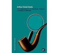 A Scandal in Bohemia: The adventures of Sherlock Holmes: Volume 1