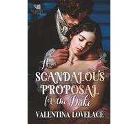 A Scandalous Proposal for the Duke: A Steamy Regency Romance Book: 1