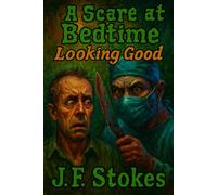 A Scare at Bedtime: Looking Good