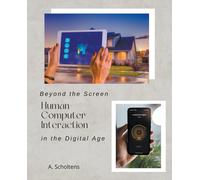 A Scholtens Beyond the Screen Human-Computer Interaction in the Digi (Tascabile)