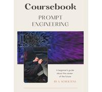 A Scholtens Coursebook Prompt Engineering (Tascabile)
