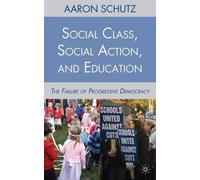 A. Schutz Social Class, Social Action, and Education (Copertina rigida)