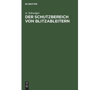 A Schwaiger Der Schutzbereich Von Blitzableitern (Copertina rigida)