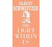 a Schweitzer The Light within Us Pbk (Tascabile)