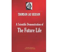 A Scientific Demonstration Of The Future Life