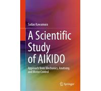 A Scientific Study of AIKIDO: Approach from Mechanics, Anatomy, and Motor Control