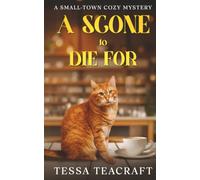 A Scone to Die For: Small Town Cozy Mystery