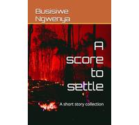 A score to settle: A short story collection
