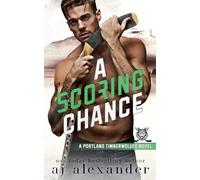 A Scoring Chance: A Small Town Hockey Romance : Alternate Cover Edition