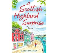 A Scottish Highland Surprise: The Scottish feel good escapist read for armchair travel in 2024: Book 2