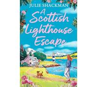 A Scottish Lighthouse Escape: The brand new Scottish lighthouse romance for armchair travel in 2025: Book 9