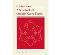 A Scrapbook of Complex Curve Theory