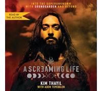 A Screaming Life: Into the Superunknown with Soundgarden and Beyond