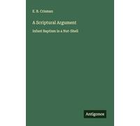 A Scriptural Argument: Infant Baptism in a Nut-Shell
