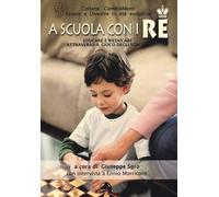 A scuola con i re. Educare e rieducare attraverso il gioco degli