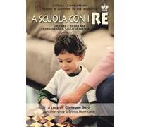 A scuola con i re. Educare e rieducare attraverso il gioco degli scacchi