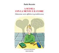 A scuola con la mente e il cuore. Educazione socio-affettiva in preadolesc...