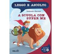 A scuola con Super Me. Con lettura ad alta voce