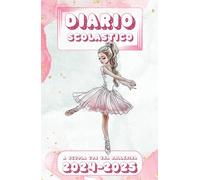 A scuola con una ballerina:: Diario Scolastico 2024-2025 per la scuola primaria