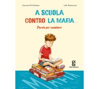Libri Di Girolamo Giacomo - A Scuola Contro La Mafia. Parole Per Cambiare