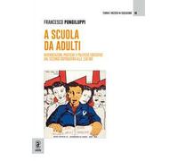 A scuola da adulti. Rivendicazioni, pratiche e politiche educative dal secondo dopoguerra alle 150 ore