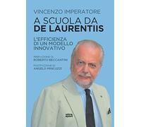 A scuola da De Laurentiis. L'efficienza di un modello innovativo