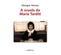 A scuola da Maria Tarditi