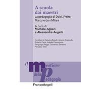 A scuola dai maestri. La pedagogia di Dolci, Freire, Manzi e don Milani