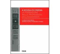 A scuola di cinema. La formazione nelle professioni dell'audiovisivo