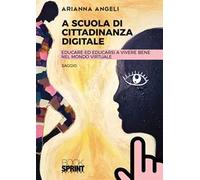 A scuola di cittadinanza digitale. Educare ed educarsi a vivere bene nel mondo virtuale