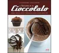 A scuola di cucina. Cioccolato. Ediz. illustrata