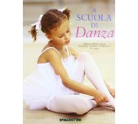 A scuola di danza. Ediz. illustrata