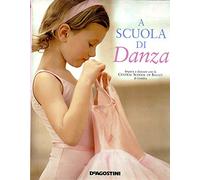 A scuola di danza. Impara a danzare con la Central School of Ballet di Londra
