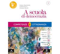 A scuola di democrazia. Competenze e Cittadinanza. Con Costituzione attiva. Per il 1° biennio degli Ist. tecnici e professionali. Con e-book. Con espansione online (Vol. 1)