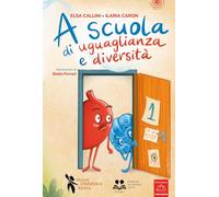 A scuola di eguaglianza e diversità. Ediz. a colori