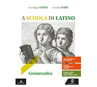 A scuola di latino. Grammatica + lezioni 1. Per i Licei e gli Ist. magistrali. Con e-book. Con espansione online