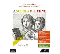 A scuola di latino. Lezioni 1. Per i Licei e gli Ist. magistrali. VOL. 1. Con e-book. Con espansione online