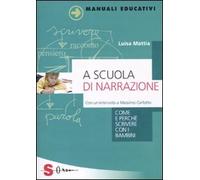 A scuola di narrazione. Come e perché scrivere con i bambini