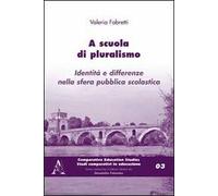 A scuola di pluralismo. Identità e differenze nella sfera pubblica scolastica