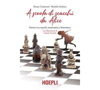 A scuola di scacchi da Alice. Intrecci tra scacchi, matematica e